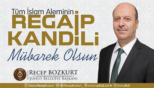 Başkan Bozkurt'tan Regaip Kandili mesajı