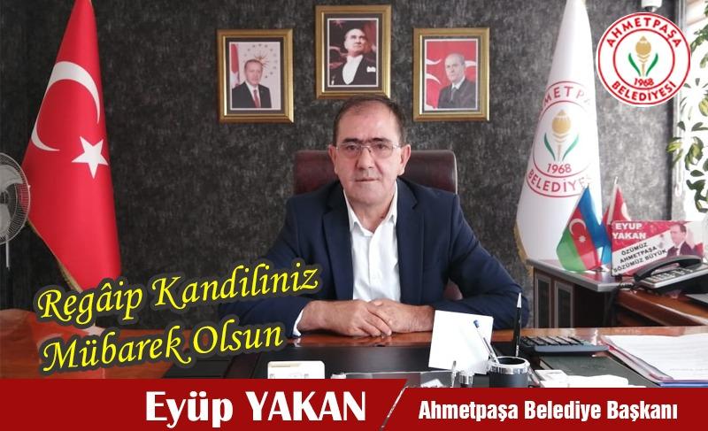 Başkan Yakan’dan Regaip Kandili mesajı