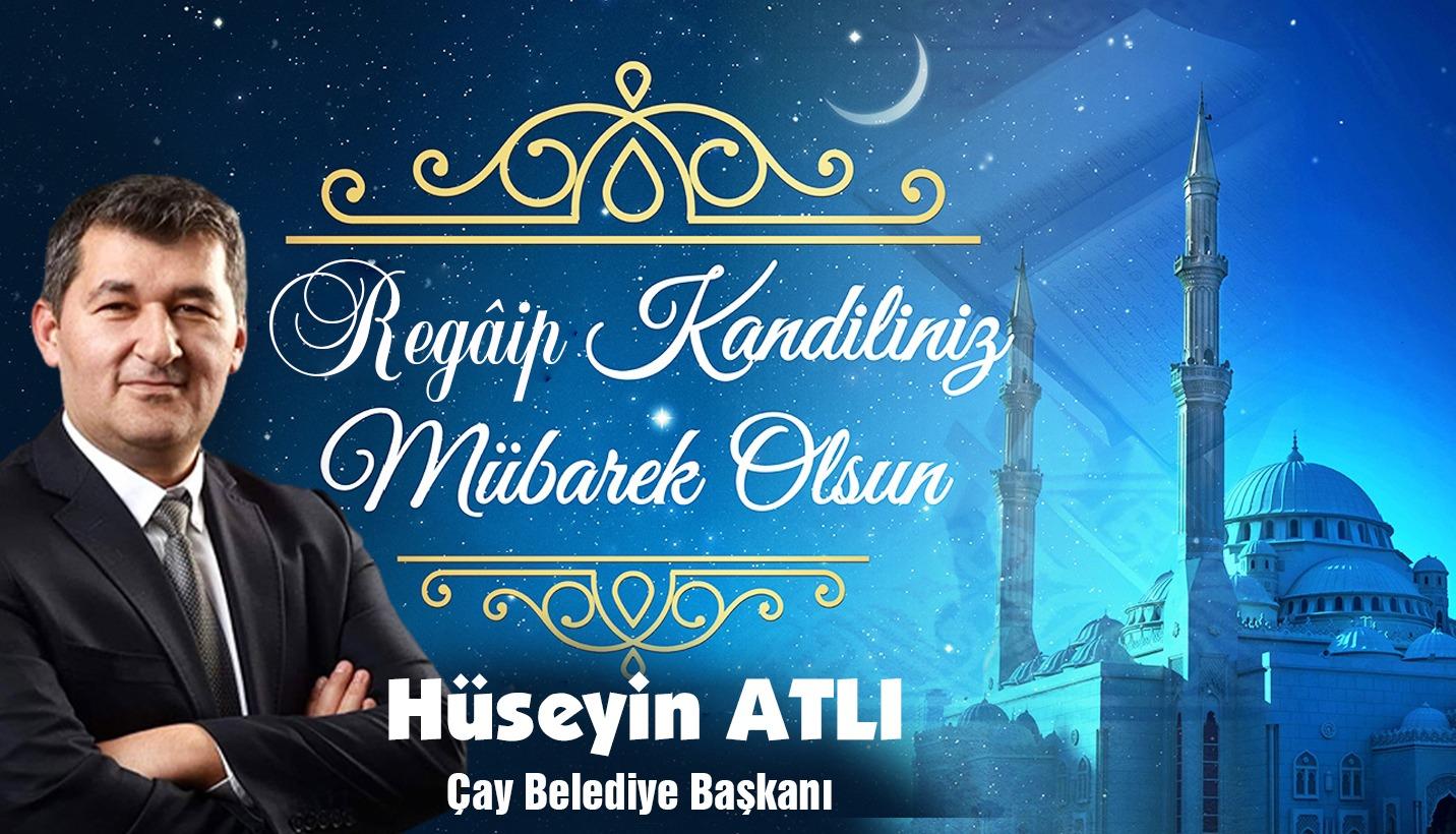 Başkan Atlı’dan Regaip Kandili mesajı