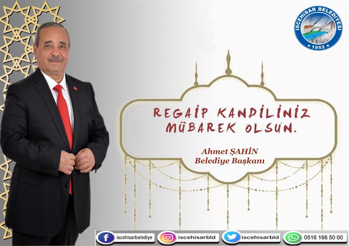 Başkan Şahin’in, “Regaip Kandili” Kutlama Mesajı