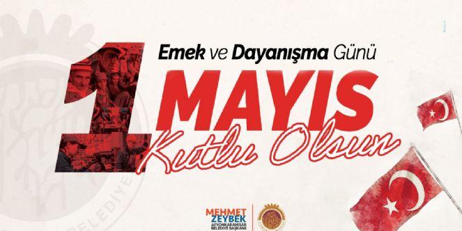 Başkan Zeybek'in 1 Mayıs İşçi Bayramı mesajı 