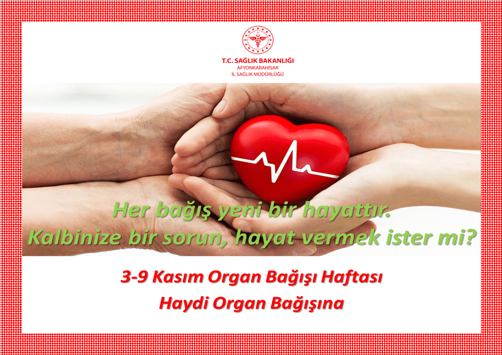 "3-9 Kasım Organ Bağışı Haftası’nda Herkesi Bağış Yapmaya Bekliyoruz"