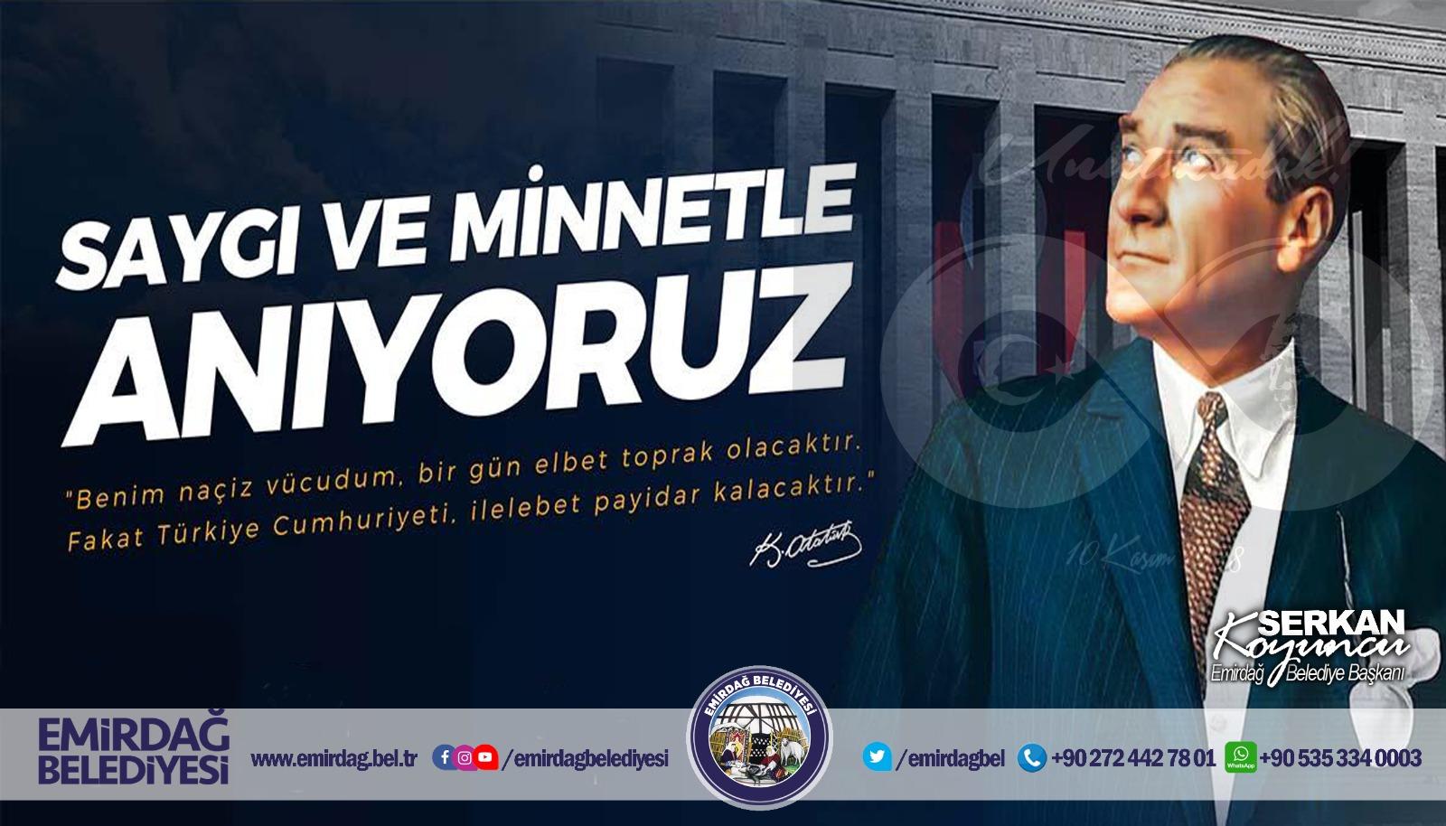 Emirdağ Belediye Başkanı Serkan Koyuncu' dan Gazi Mustafa Kemal' i Anma Mesajı
