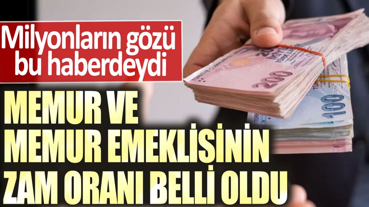 AZ ÖNCE... 2023-2024 Memur ve memur emeklisinin zam oranı belli oldu