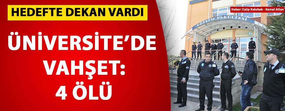 Üniversitede silahlı saldırı: 4 kişi öldü