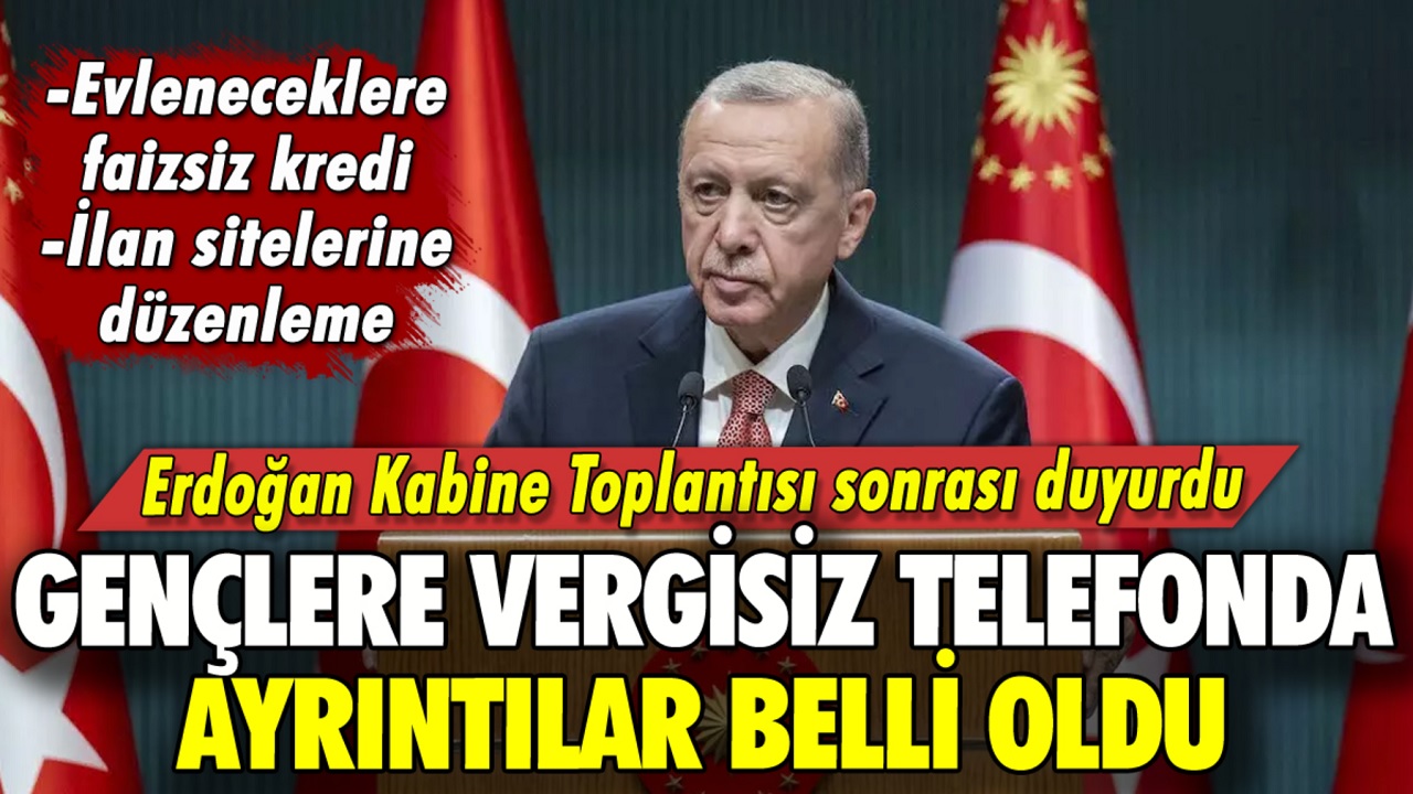 SON DAKİKA Erdoğan geceyarısı ÖTV'siz telefon şartlarını açıkladı... İşte vergisiz telefonla ilgili tüm ayrıntılar!