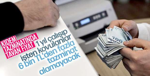 Kıdem tazminatı tavanı 6 bin lira oldu