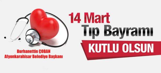 BAŞKAN ÇOBAN'DAN 14 MART TIP BAYRAMI MESAJI