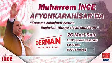 Muharrem İnce Afyonkarahisar'a geliyor