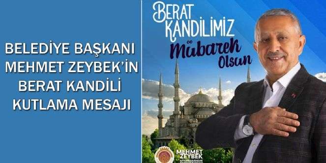 BAŞKAN ZEYBEK’TEN BERAT KANDİLİ MESAJI