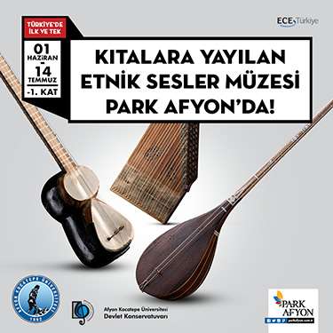 Türkiye’nin İlk ve Tek Etnik Müzik Aletleri Müzesi’nden Seçkiler Park Afyon’da