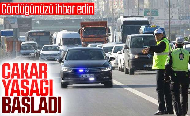 Çakar lamba' kısıtlaması bugünden itibaren yürürlükte