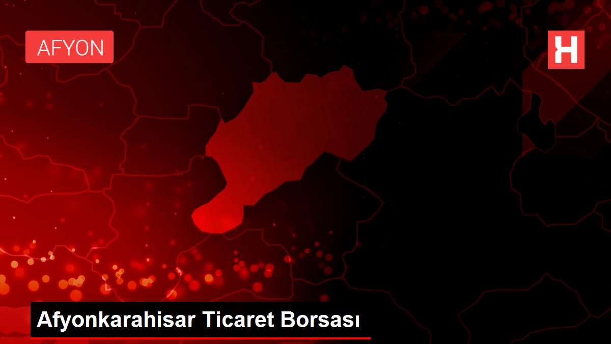 Afyonkarahisar Ticaret Borsası