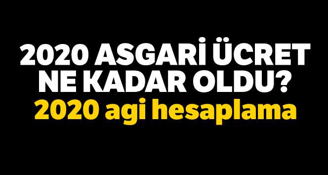 Asgari Ücret 2020 Evli Bekar Çocuklu Çocuksuz Ne Kadar Oldu| 2020 AGİ Hesaplama Tablosu