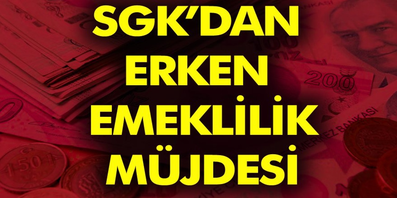 DİKKAT Yaş Şartsız Erken Emeklilik MÜJDESİ Geldi: 3600, 4200 ve 5400 Günle Emekli Olabileceksiniz