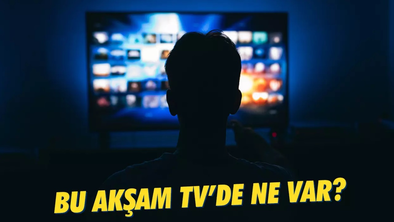 Bugün TV YAYIN AKIŞI! Kanal D, Show TV, TRT1, ATV, Star TV, TV8, Now TV'de hangi diziler var?