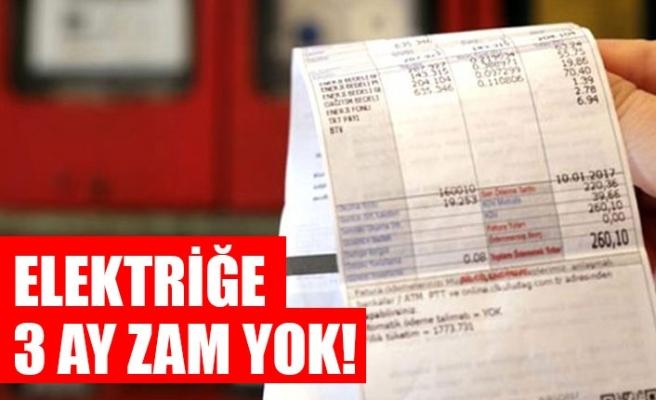 Elektriğe 3 ay zam yok