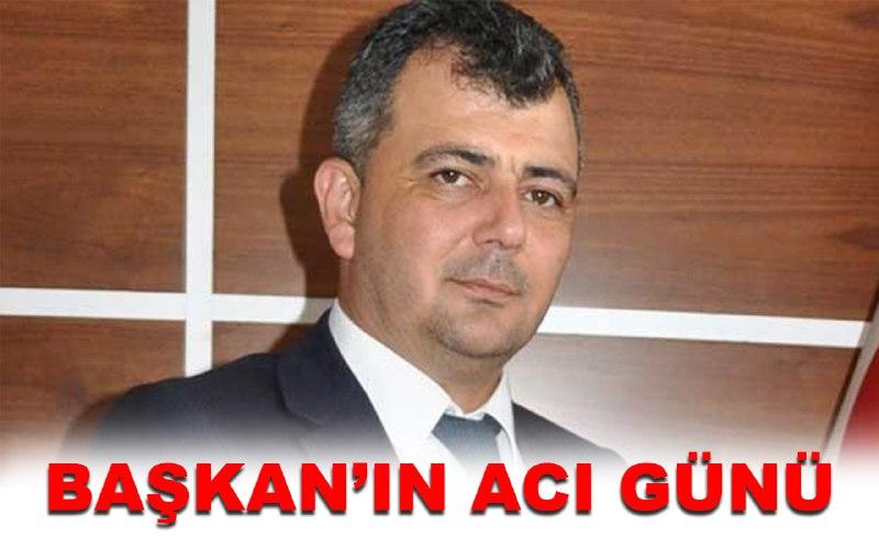 Başkan Koyuncu’nun acı günü