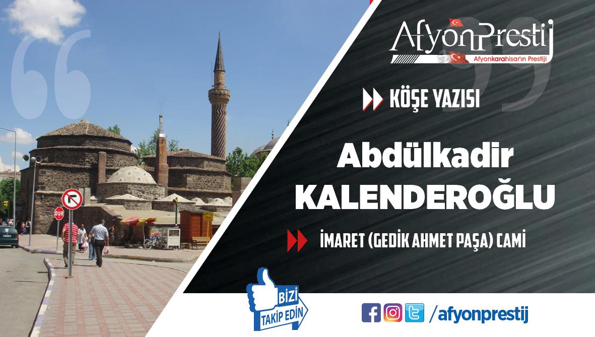 İMARET (GEDİK AHMET PAŞA) CAMİ