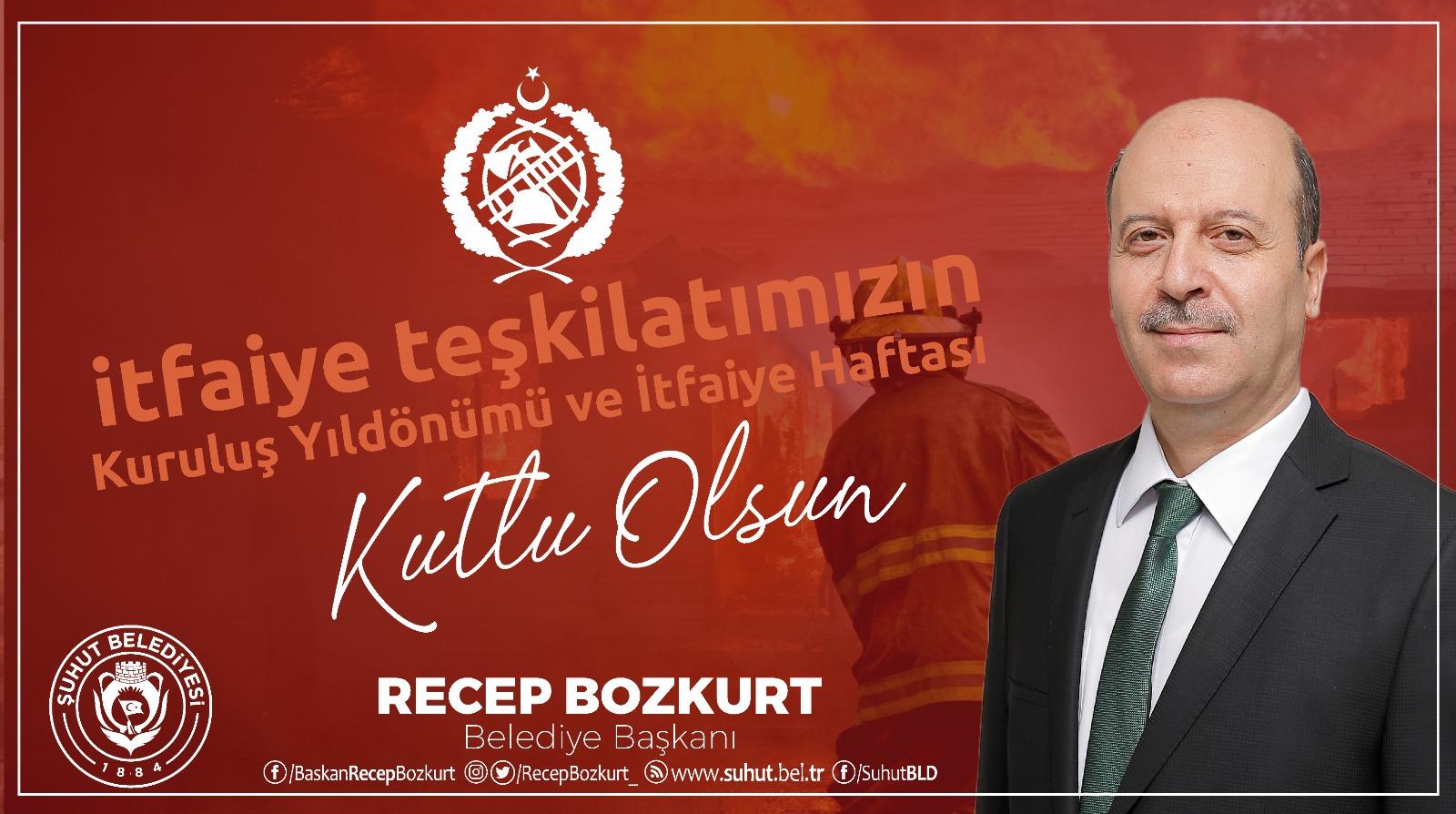 Başkan Recep Bozkurt 'un İtfaiyeciler haftası mesajı