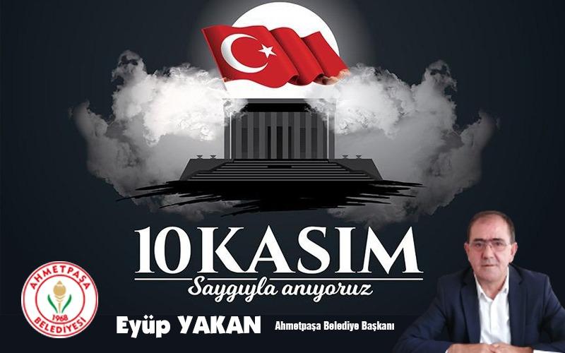 Başkan Eyüp Yakan'dan 10 Kasım Mesajı